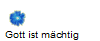 Gott ist mächtig