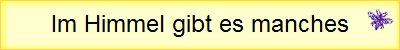 Im Himmel gibt es manches