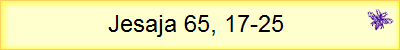 Jesaja 65, 17-25 