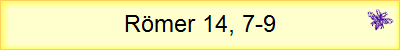 Römer 14, 7-9